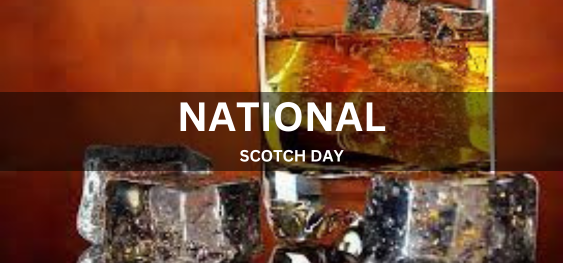 NATIONAL SCOTCH DAY  [राष्ट्रीय स्कॉच दिवस]